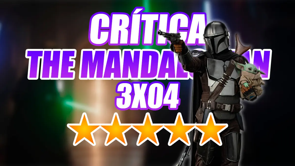 Crítica The Mandalorian 3x04