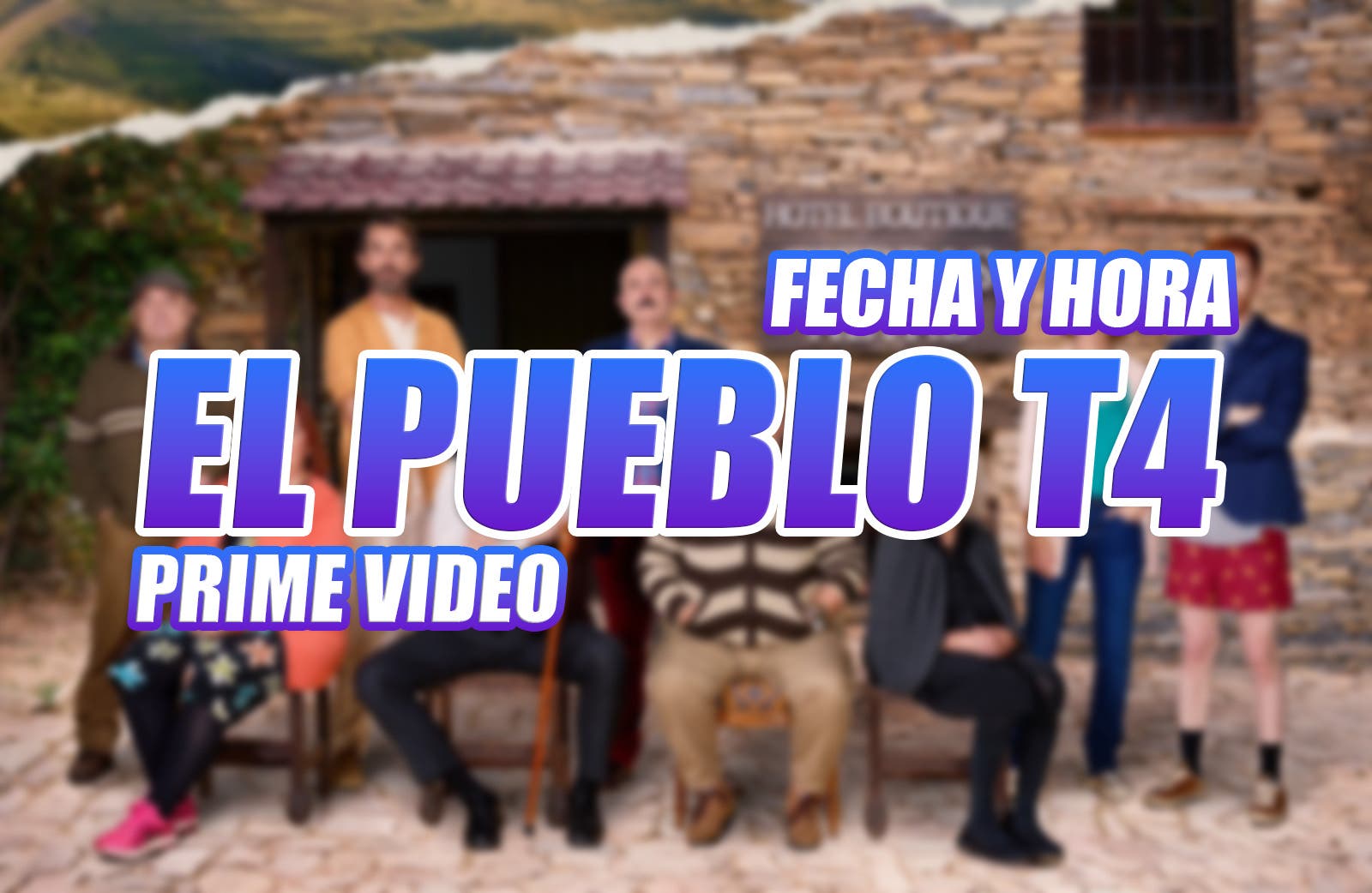 Date and time of the premiere of season 4 of El pueblo on Prime Video: When on Telecinco?