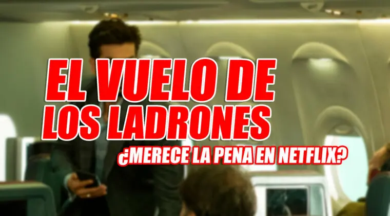 Imagen de Si te molan las películas de atracos, El vuelo de los ladrones te gustará en Netflix