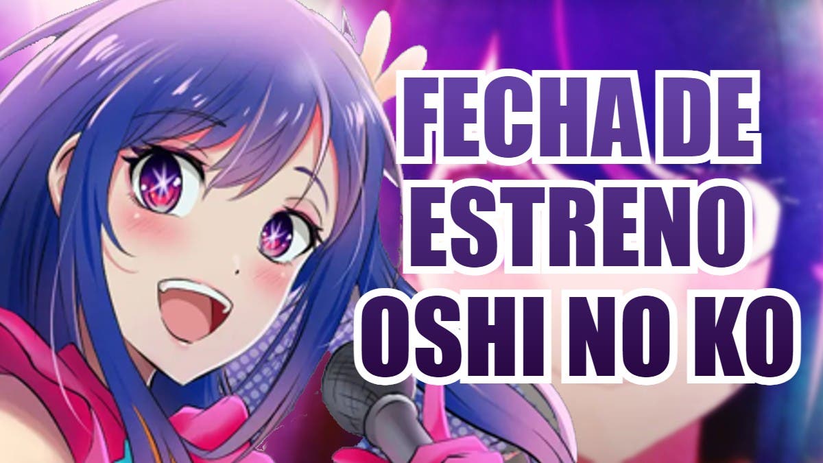 fecha de estreno oshi no ko