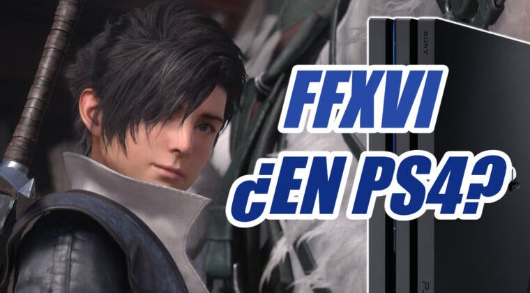 Imagen de ¿Por qué Final Fantasy XVI no saldrá en PS4? Sus creadores lo dejan bien claro
