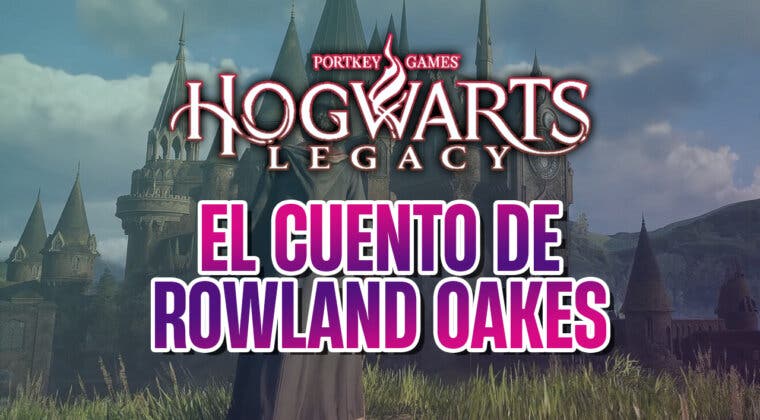 Imagen de Hogwarts Legacy: Cómo completar la misión 'El cuento de Rowland Oakes'