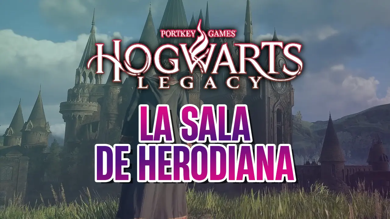 guia hogwarts legacy la sala de herodiana