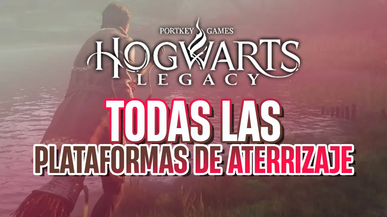 guia hogwarts legacy plataformas aterrizaje