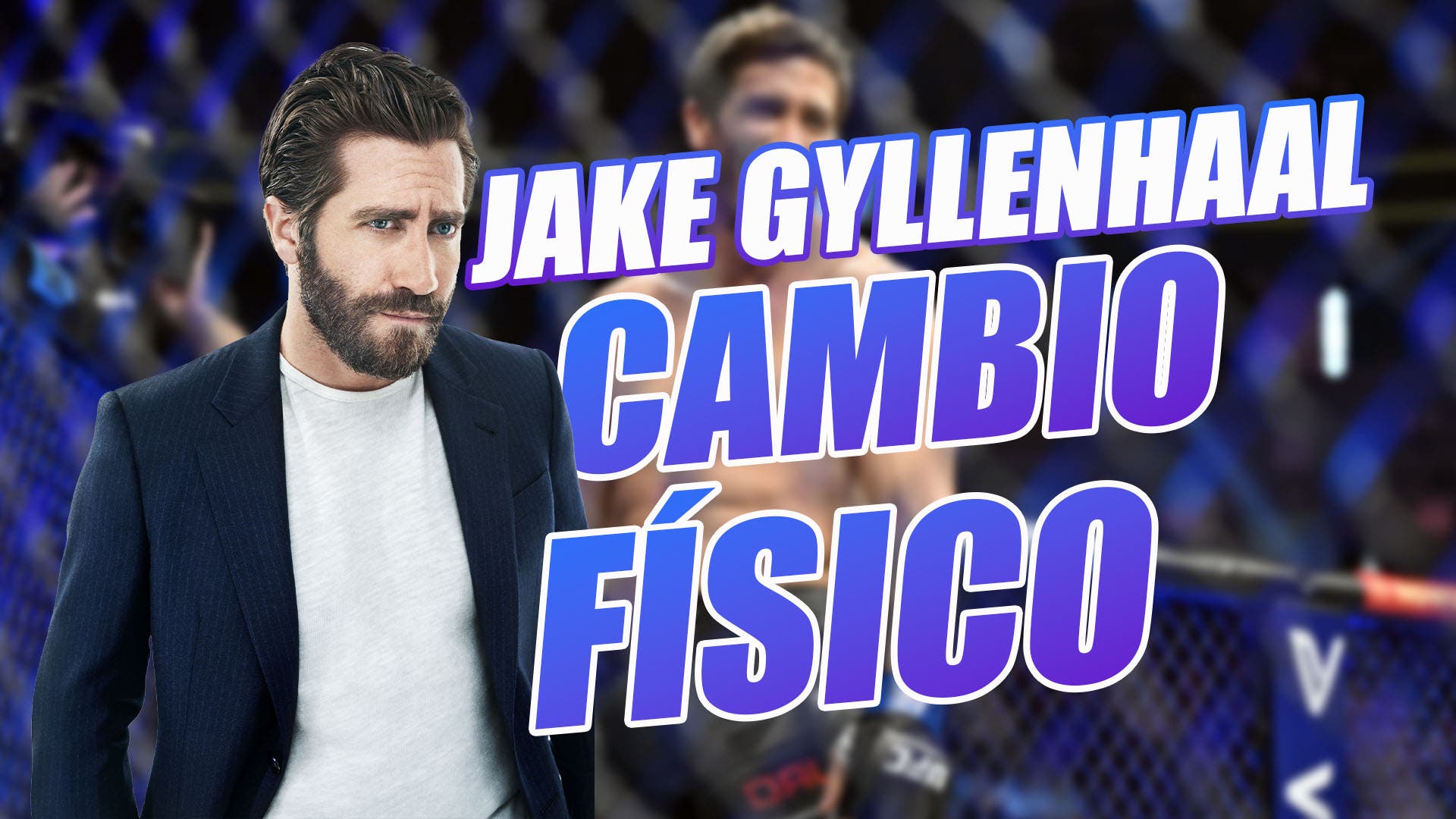 Jake Gyllenhaal’s brutal physical change for the UFC