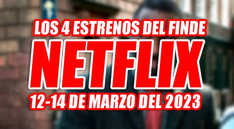 Imagen de Regresos esperados y grandes desconocidos entre los 4 estrenos de Netflix este finde (10-12 marzo 2023)