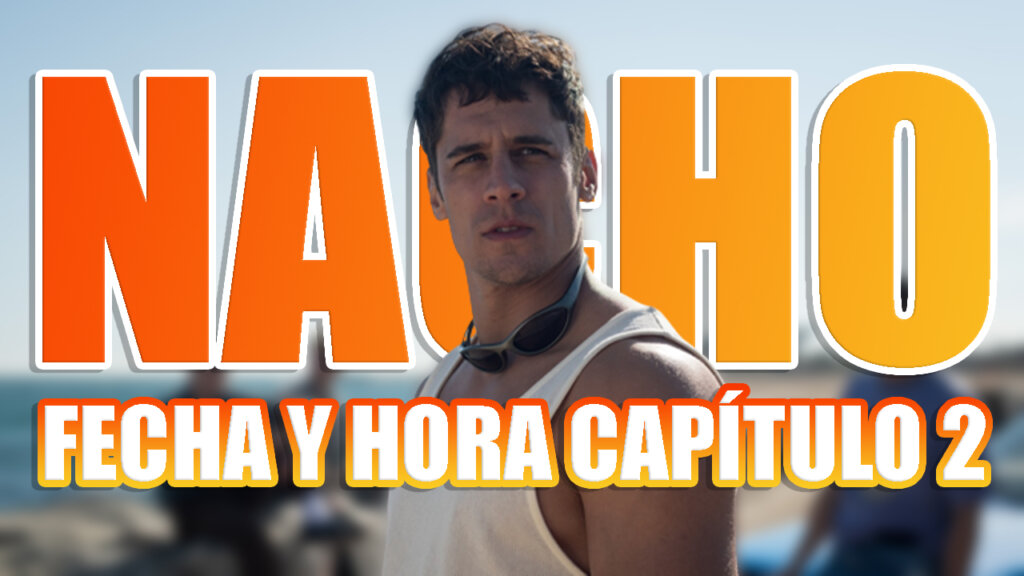 fecha y hora capitulo 2 nacho atresplayer premium