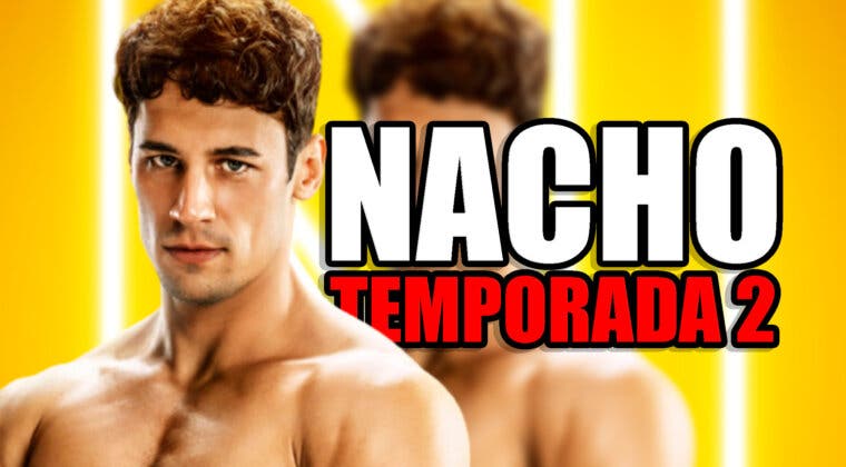 Imagen de Temporada 2 de Nacho en ATRESplayer Premium: ¿Cancelada? ¿Renovada?