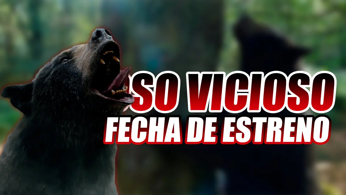 Oso Vicioso Estreno