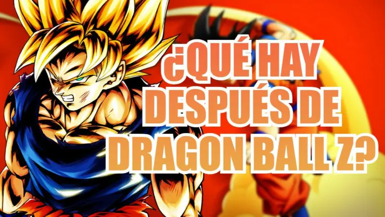 que sigue despues de dragon ball z