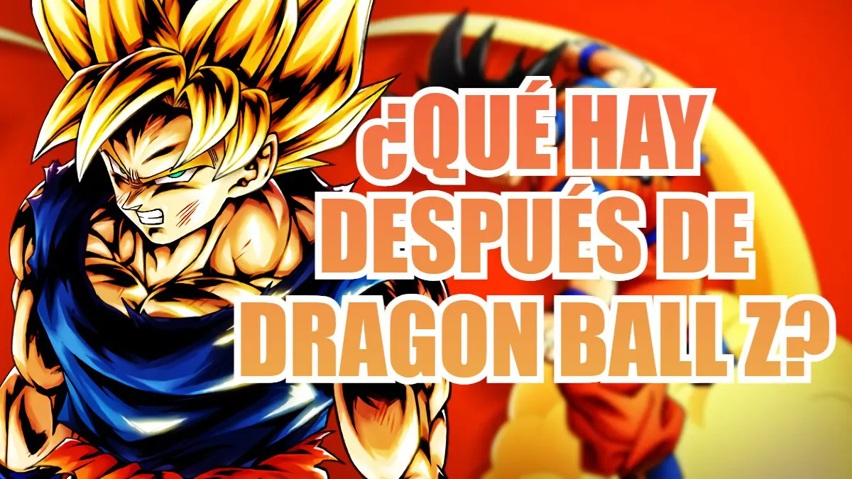 que sigue despues de dragon ball z