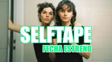 Imagen de Tráiler y fecha de estreno de Selftape, la nueva serie original de Filmin