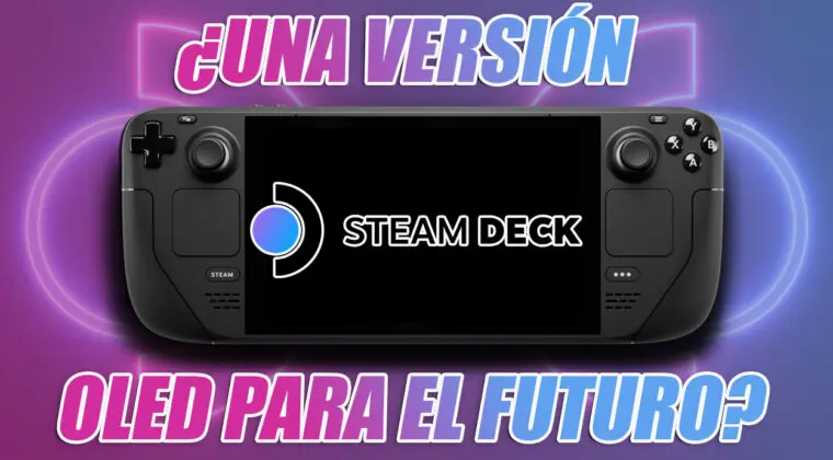 Imagen de Valve ve con buenos ojos una Steam Deck OLED, pero hay impedimento para llegar a ello