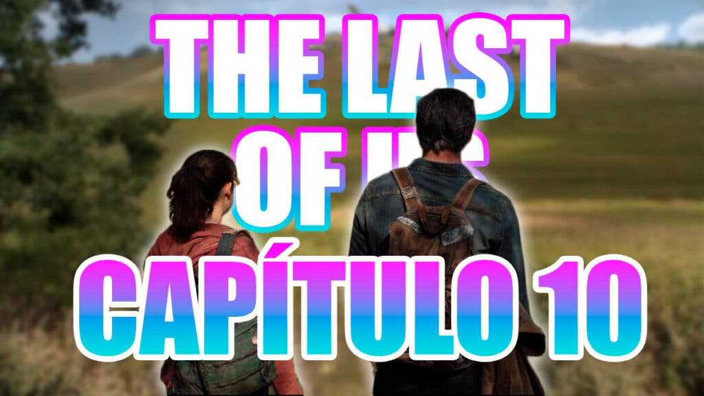 The Last of Us Capítulo 10