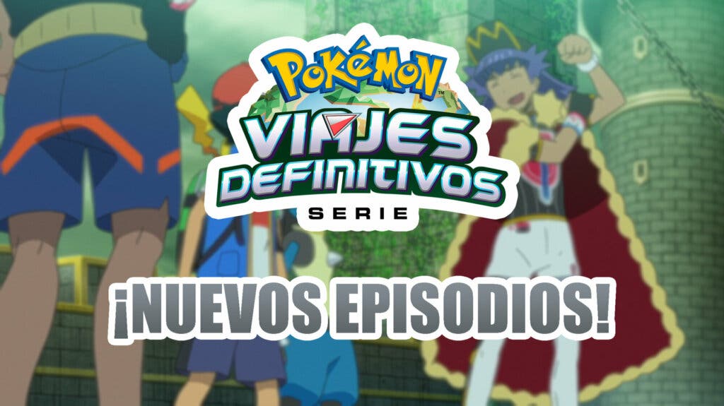 Viajes Definitivos Pokemon nuevos episodios España