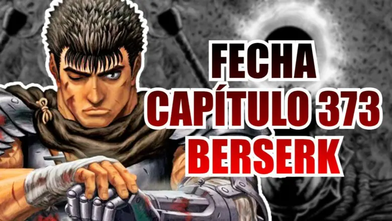 BERSERK FECHA CAPITULO 373