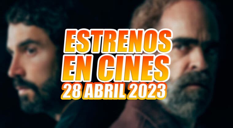 Imagen de Los 12 estrenos de cine que llegan esta semana (28 abril 2023) y cuáles son los 4 mejores