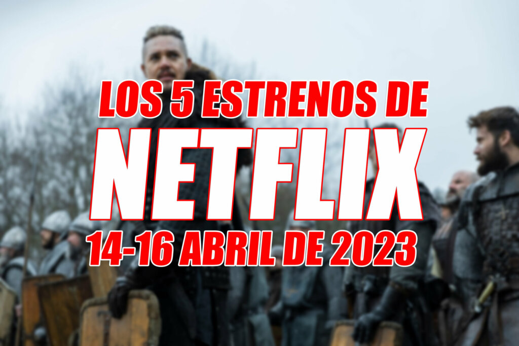 estrenos netflix fin de semana