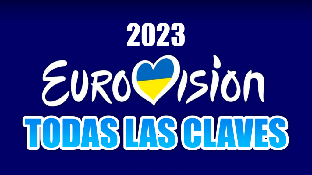 eurovision 2023 sede, canciones, participantes, entradas, votaciones