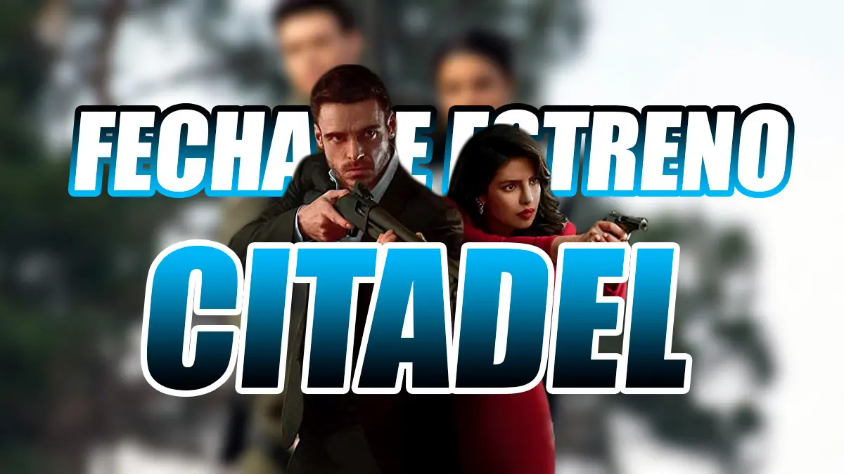 Fecha Estreno Citadel