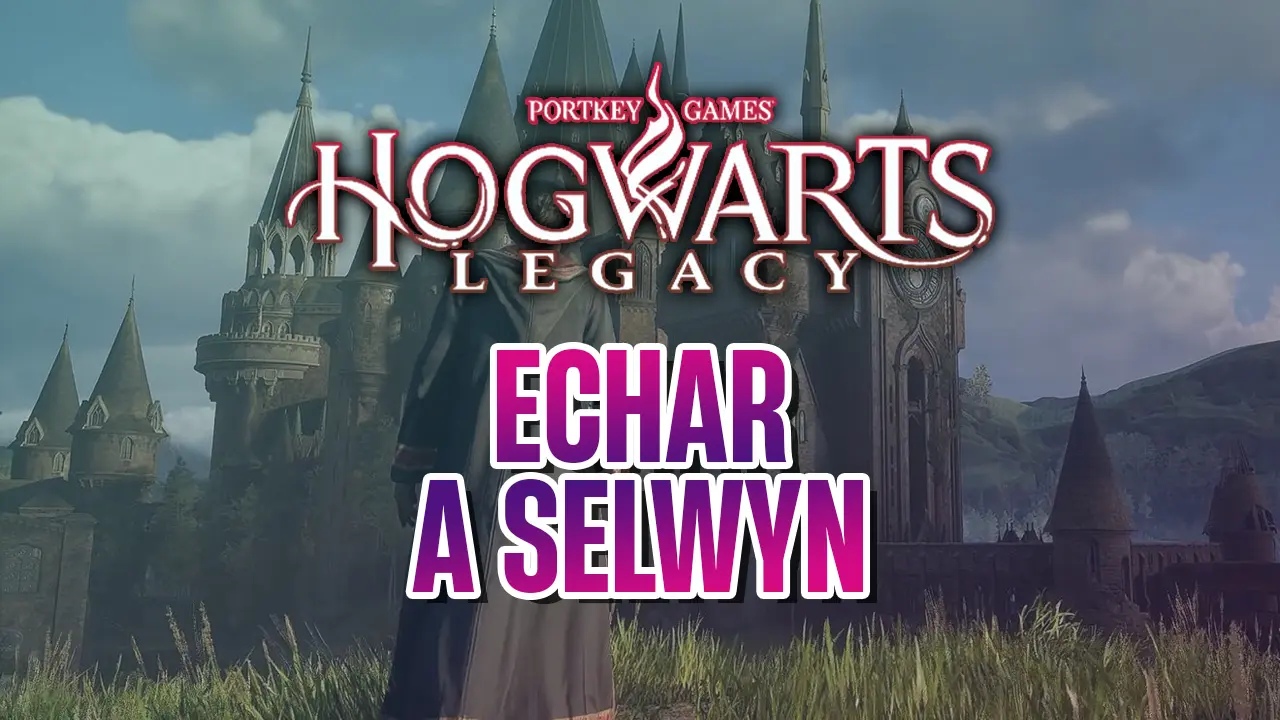 guia hogwarts legacy echar a selwyn