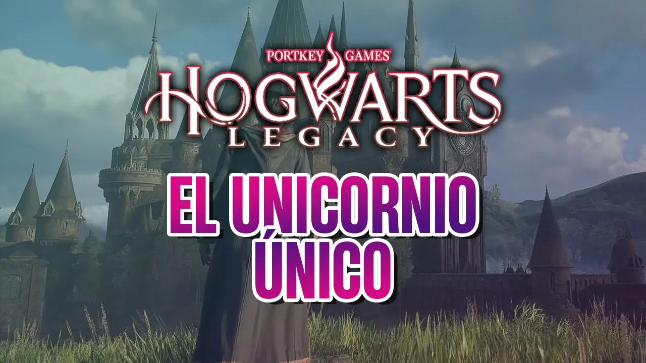 guia hogwarts legacy el unicornio único