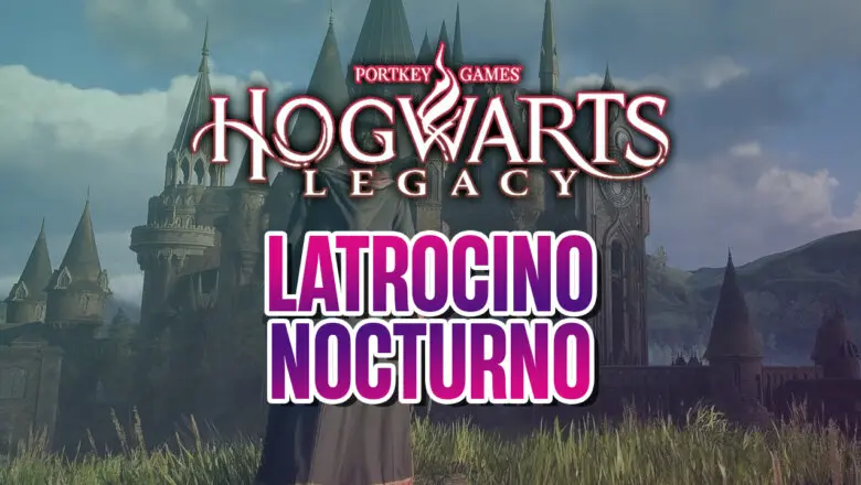 guia hogwarts legacy latrocino nocturno