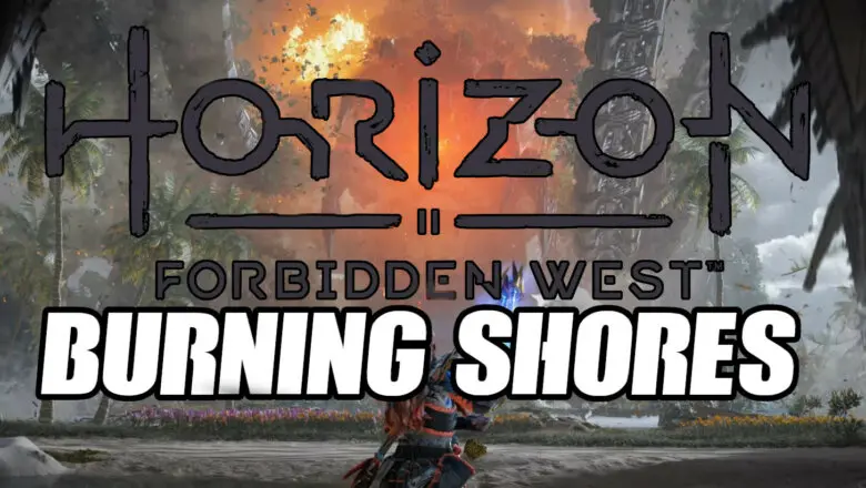 Horizon Forbidden West: Burning Shores
