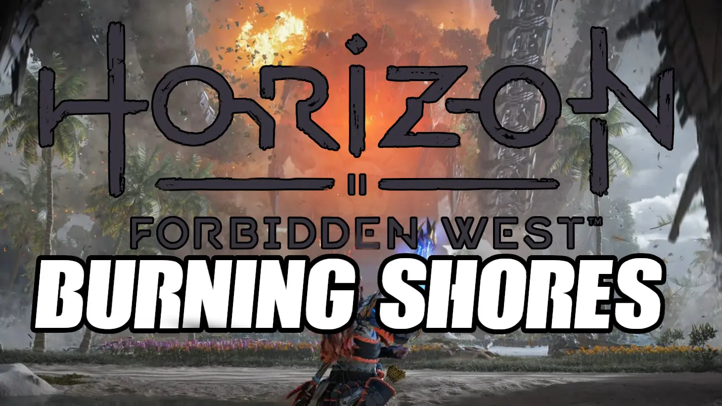 Horizon Forbidden West: Burning Shores