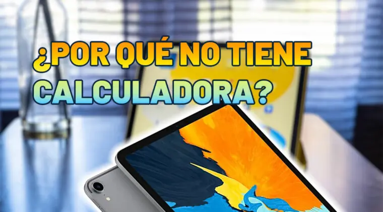 Imagen de ¿Sabes por qué el iPad es el único dispositivo de Apple sin calculadora? Te lo cuento aquí