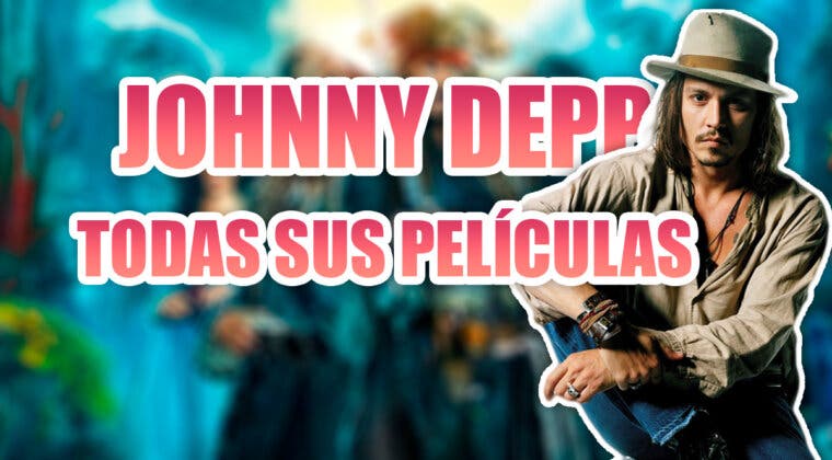 Imagen de Todas las películas de Johnny Depp y dónde puedes verlas