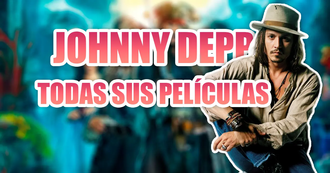 johnny depp todas sus películas y dónde verlas