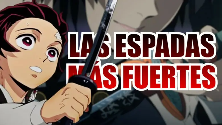 kimetsu espadas mas fuertes