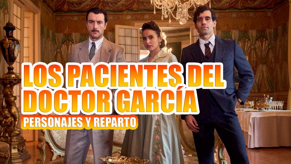 los pacientes del doctor garcia reparto y personajes