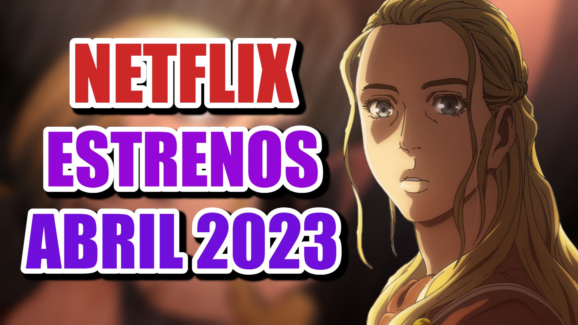 Netflix and its April 2023 anime previews: a month of returns and little new