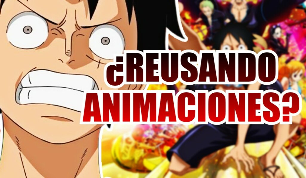 one piece reusando animaciones