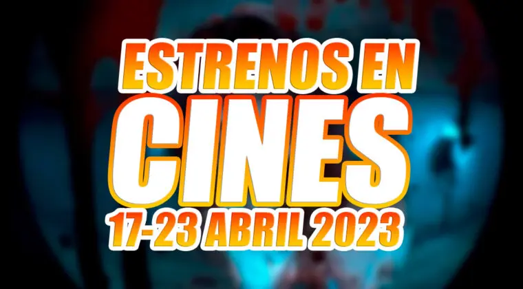 Imagen de Estrenos de cine del 17 al 23 de abril de 2023 (y cuáles son las mejores películas)