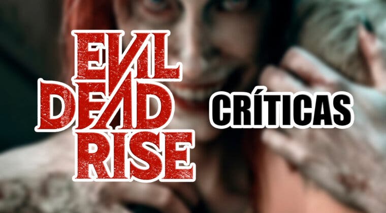 Imagen de ¿Merece la pena realmente Posesión infernal: El despertar (Evil Dead Rise)? Esto dicen las críticas