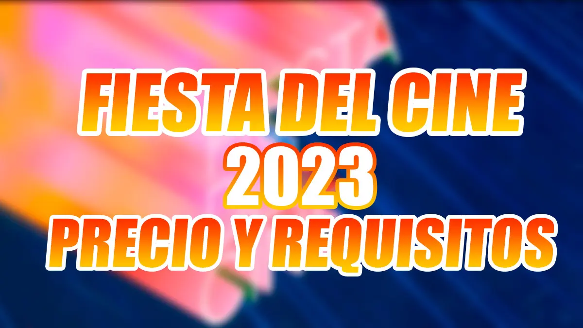 Precio Requisitos Fiesta del Cine