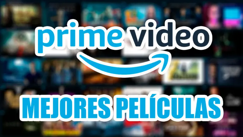 prime video mejores películas recientes