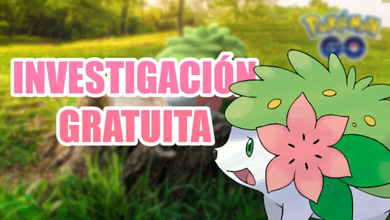Shaymin Pokemon GO investigacion especial gratuita