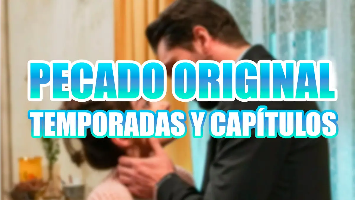 Temporados y capítulos Pecado original