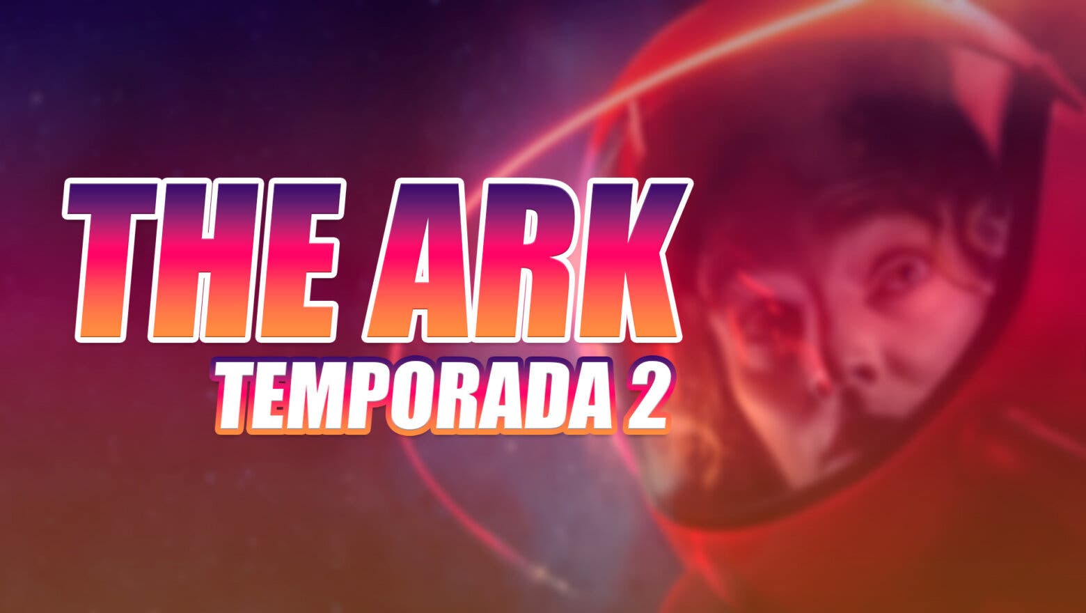 temporada 2 de the ark