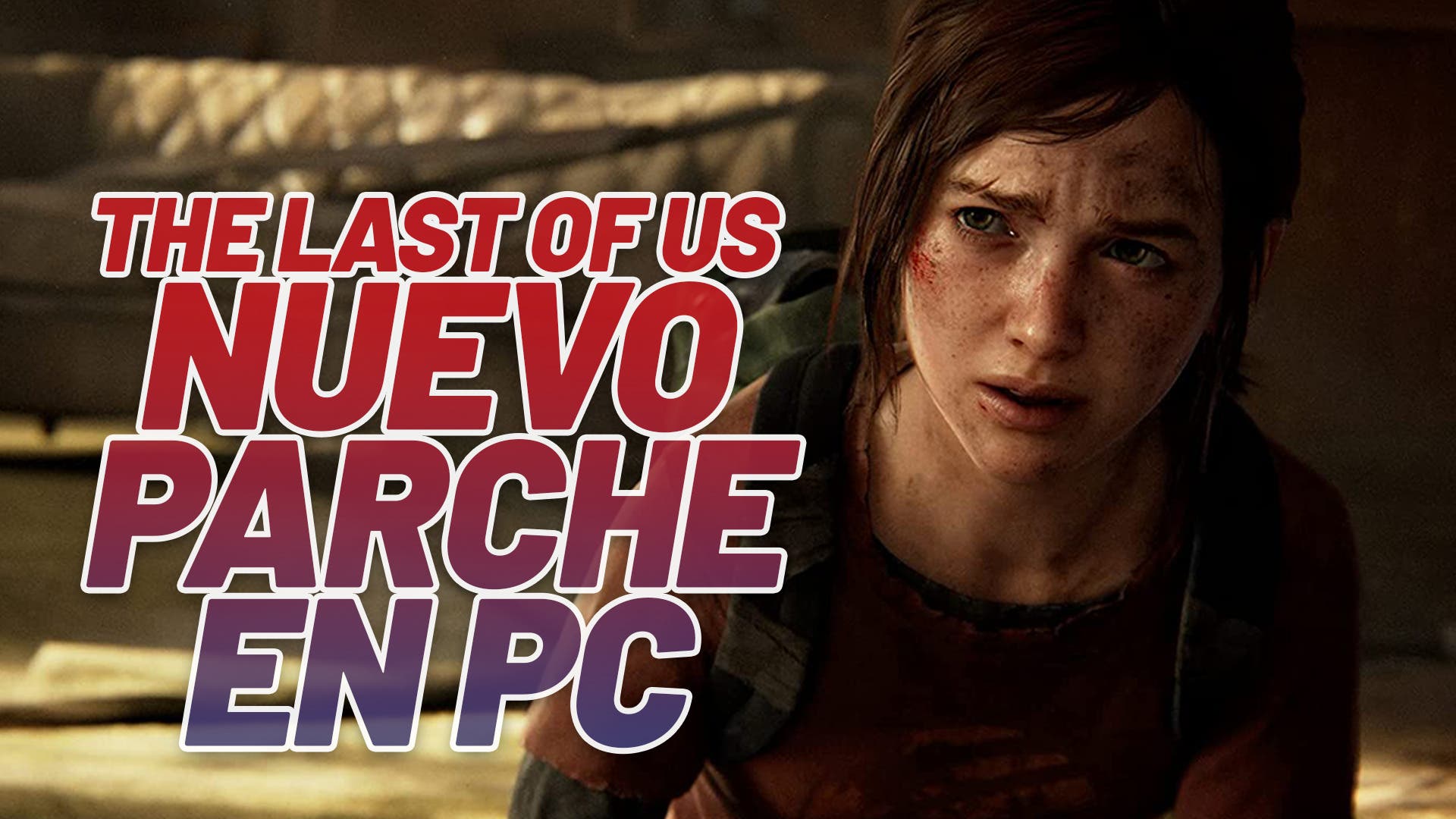 The Last of Us Part I is getting a new patch on PC;  that’s all it solves