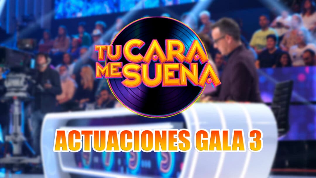 Lista De Actuaciones De La Gala 3 De Tu Cara Me Suena 10 7337