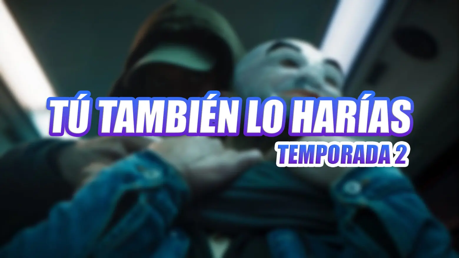 tu tambien lo harias