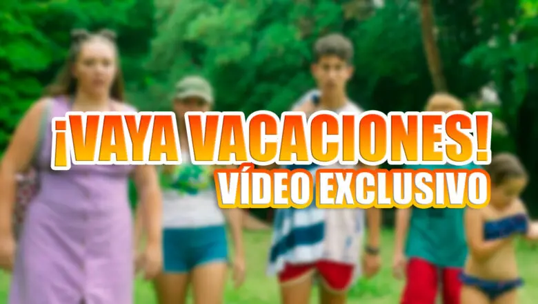vaya vacaciones escena exclusiva