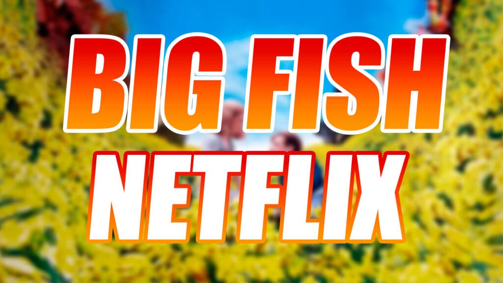 Big Fish Netflix Recomendación
