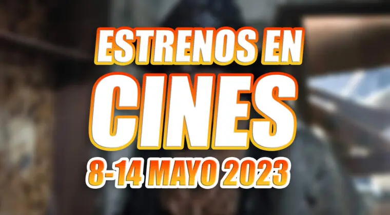 Imagen de Hasta 17 de estrenos de cine esta semana (del 8 al 14 de mayo de 2023) y cuáles merecen la pena