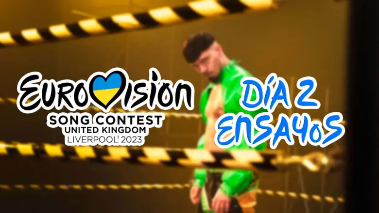 eurovision 2023 ensayos dia 2